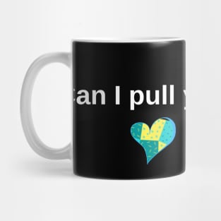 Can I Pull You? Latest Social Media Question Trend Mug